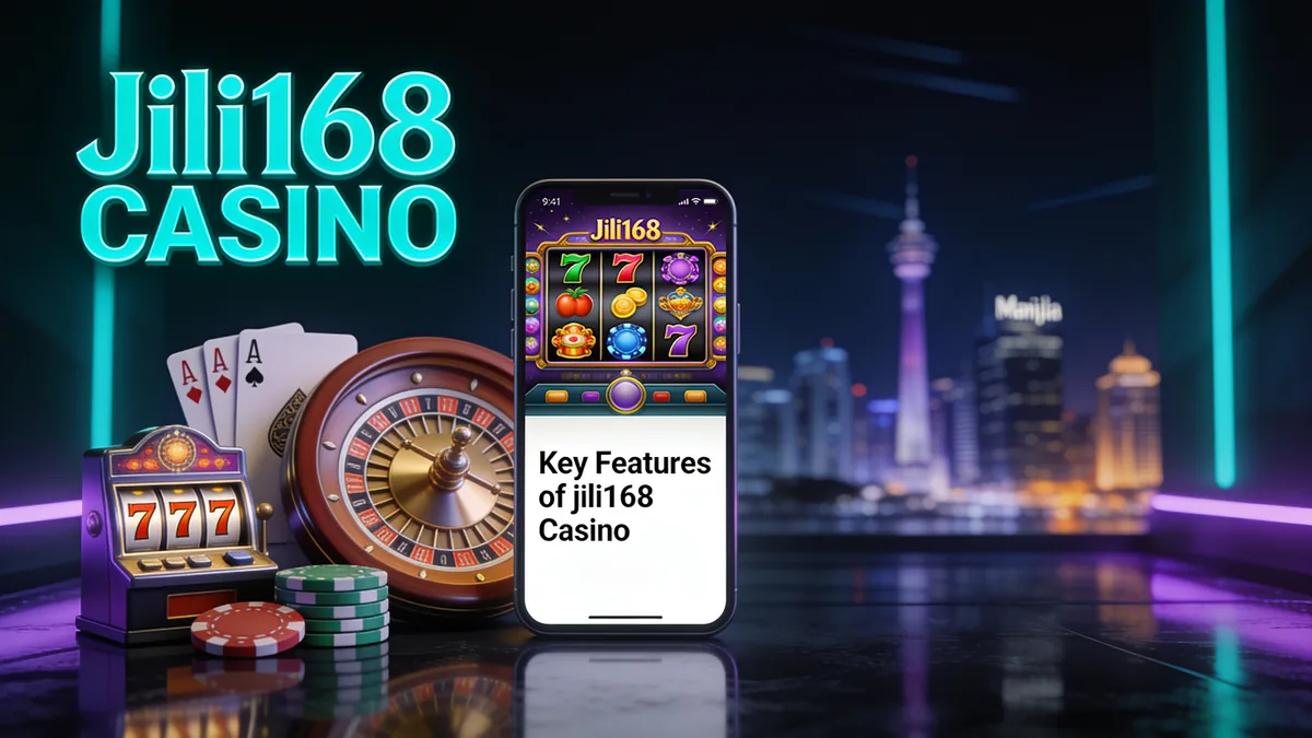 jili168 in the Philippines — Key Features of jili168 Casino